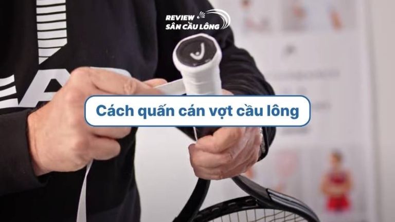 Bí quyết cách quấn cán vợt cầu lông giúp bạn kiểm soát tuyệt đối trên sân đấu!