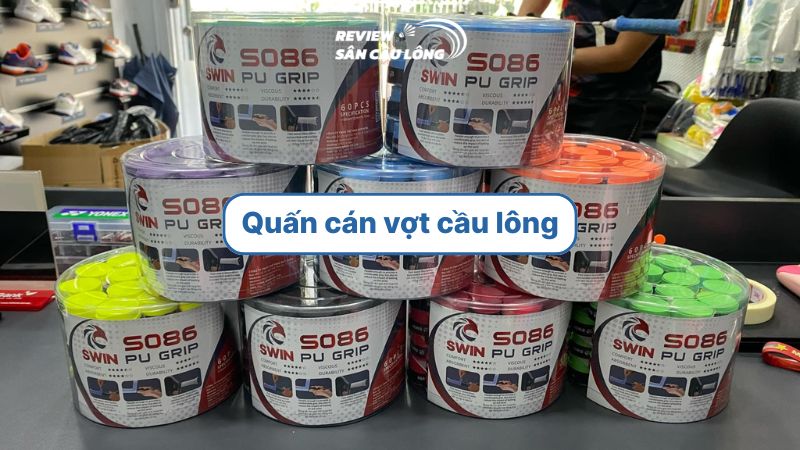 Gợi ý 5 quấn cán vợt cầu lông bán chạy nhất thị trường hiện nay